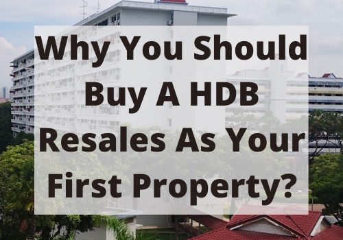Why You Should Buy A HDB Resales As Your First Property? Buying Selling HDB