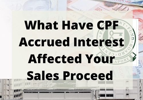 What Have CPF Accrued Interest Affected You Sales Proceed Buying Selling Property
