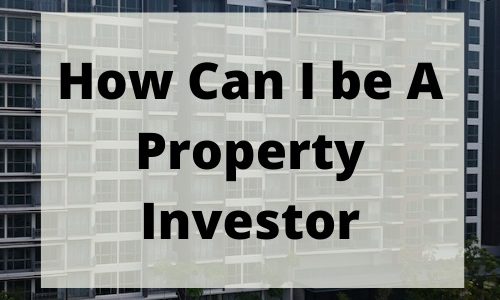 Want to be a Property Investor Buying Selling Property