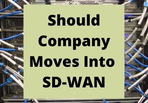 Why Company Should Consider Deploying SD-WAN Buying Selling Renting